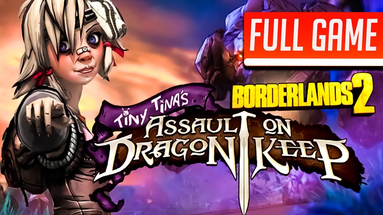Borderlands 2: Tiny Tina's Assault on Dragon Keep DLC | Full Game No Commentary
