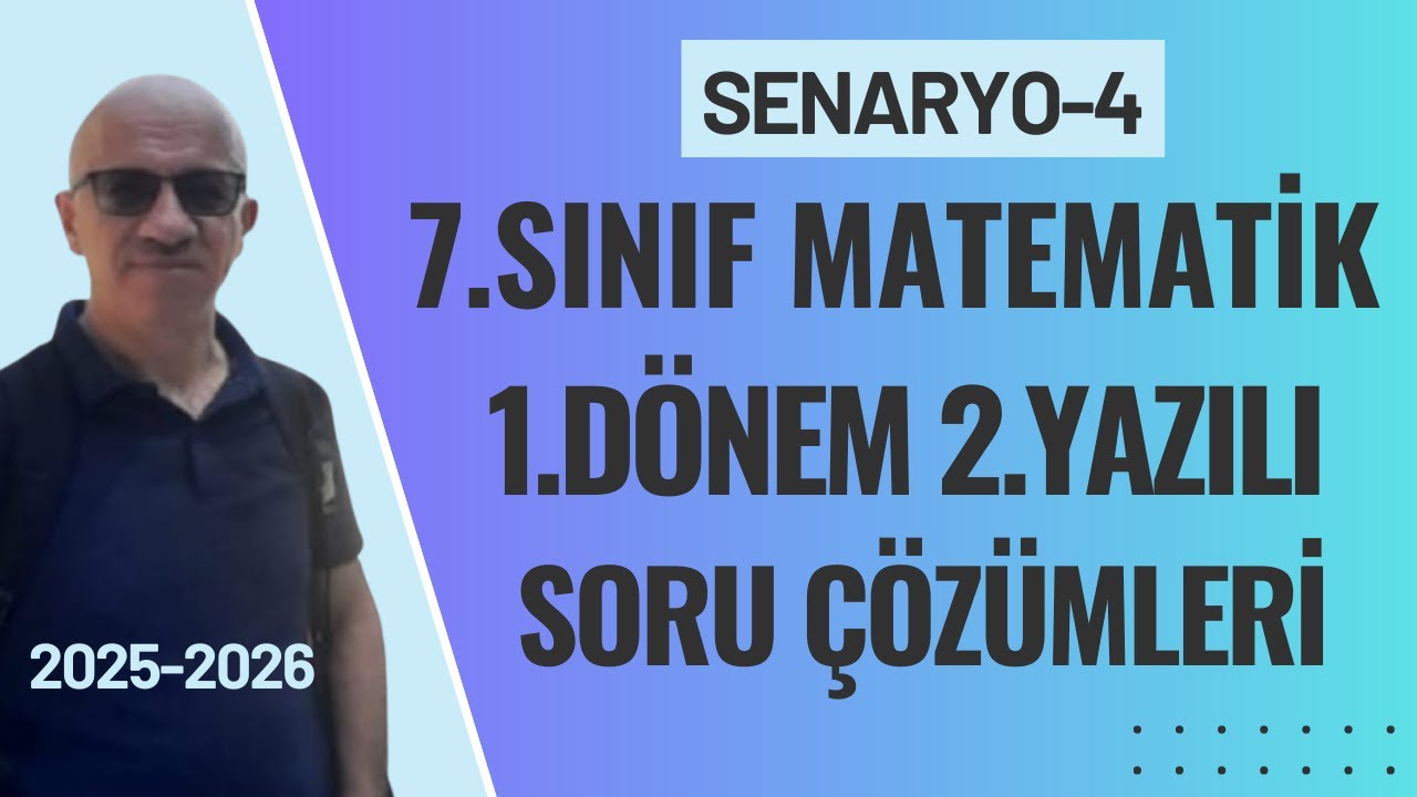 7.Sınıf Matematik 1.Dönem 2.Yazılı Soruları - 2025-2026 Yılı (Senaryo 4)