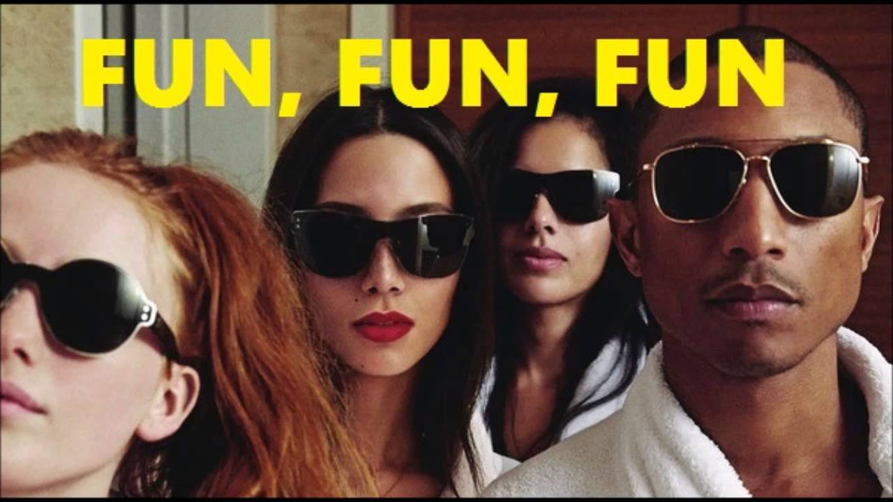 Pharrell Williams - FUN, FUN, FUN