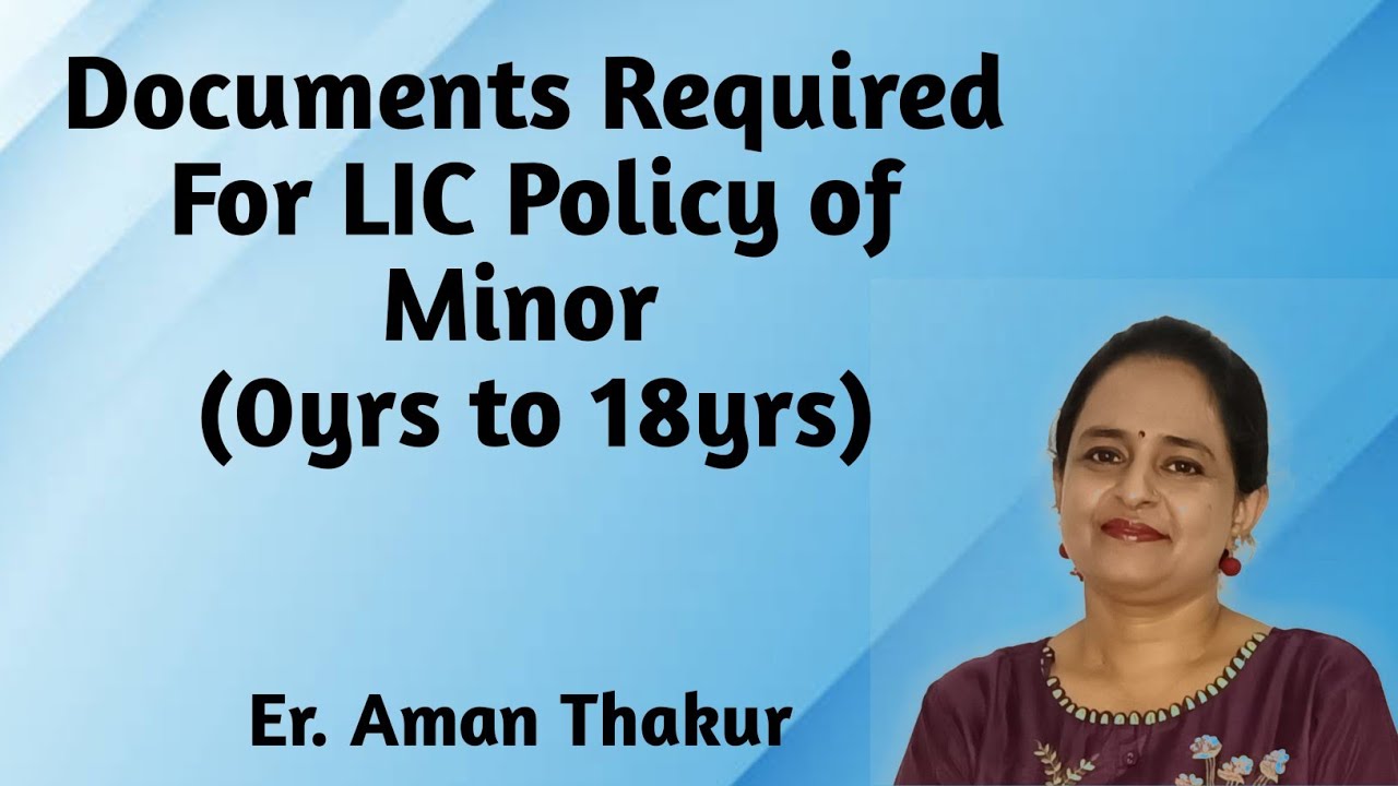 Documents Required For LIC Policy of 0yrs to 18yrs | Er.Aman Thakur