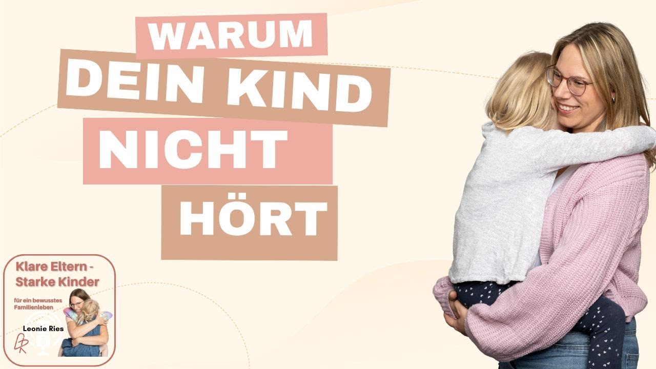 Warum dein Kind nicht hört (und was es wirklich mit Dir zu tun hat)
