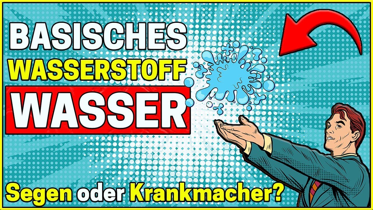 Basisches Wasserstoff-Wasser | Krankmacher oder Segen?