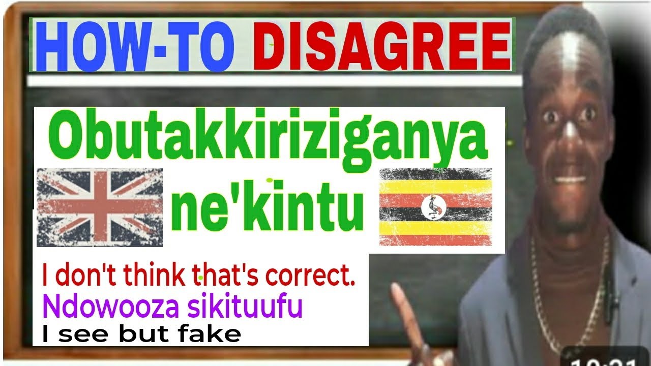HOW TO DISAGREE🇬🇧 OBUTAKKIRIZIGANYA 🇺🇬 Learn English Luganda Phrases.💕🆗️