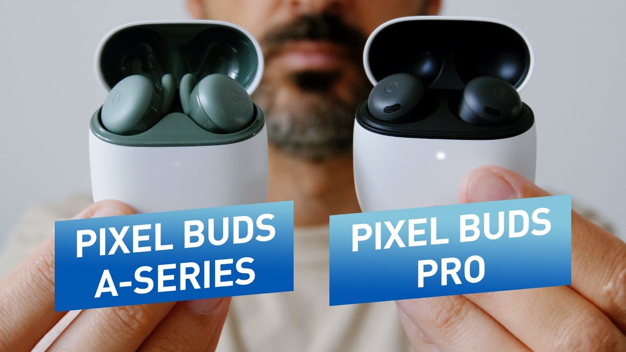 Google Buds Pro vs Buds A Series: cuál comprar
