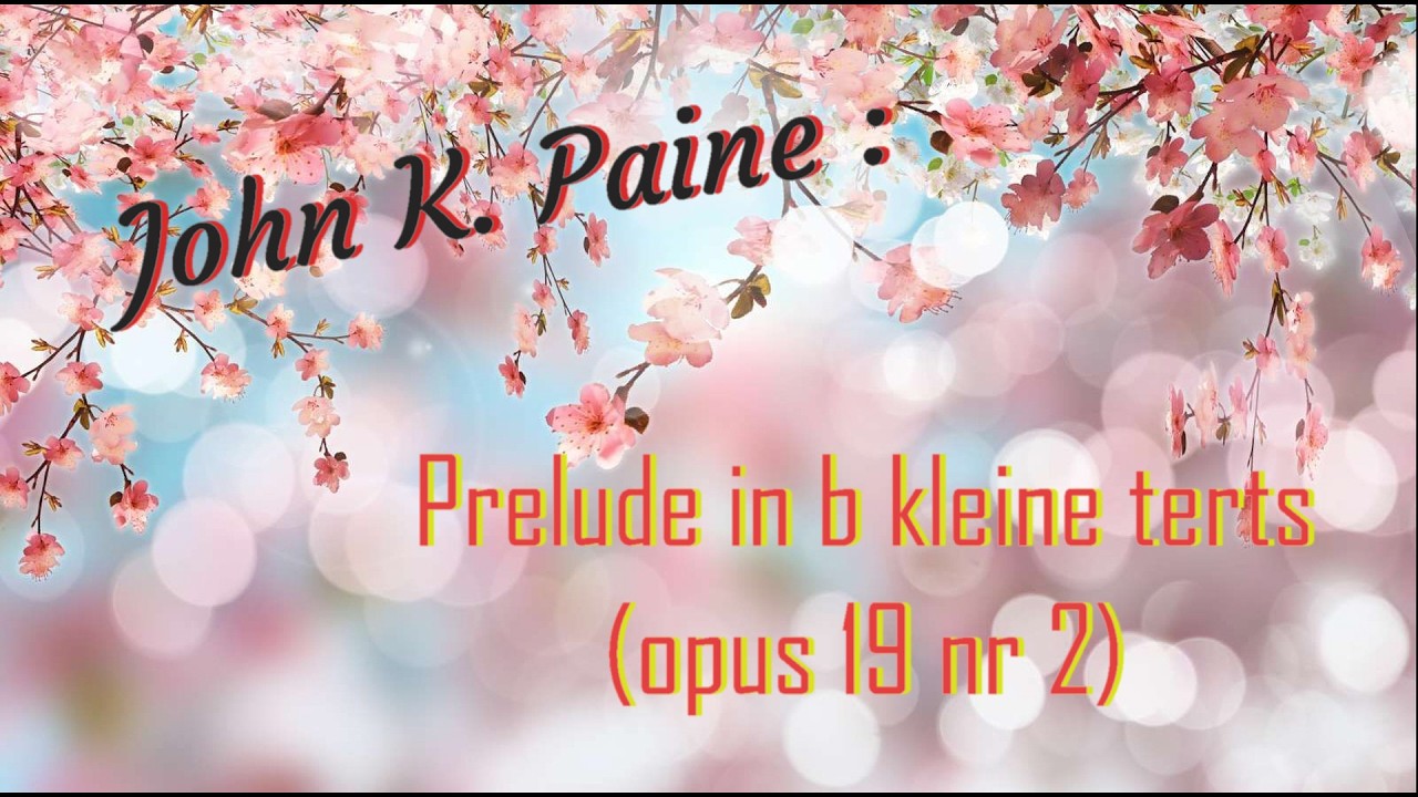 John K. Paine, Prelude in b kleine terts