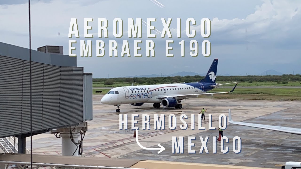 TRIP REPORT: Aeromexico E190 (Clase ECONOMICA)  | Hermosillo - Ciudad de Mexico | Reseña de vuelo 4K