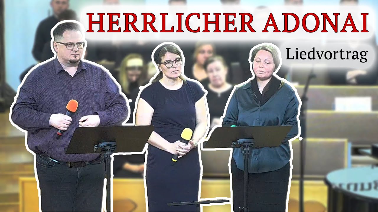 Herrlicher Adonai - Liedvortrag 18.04.2025