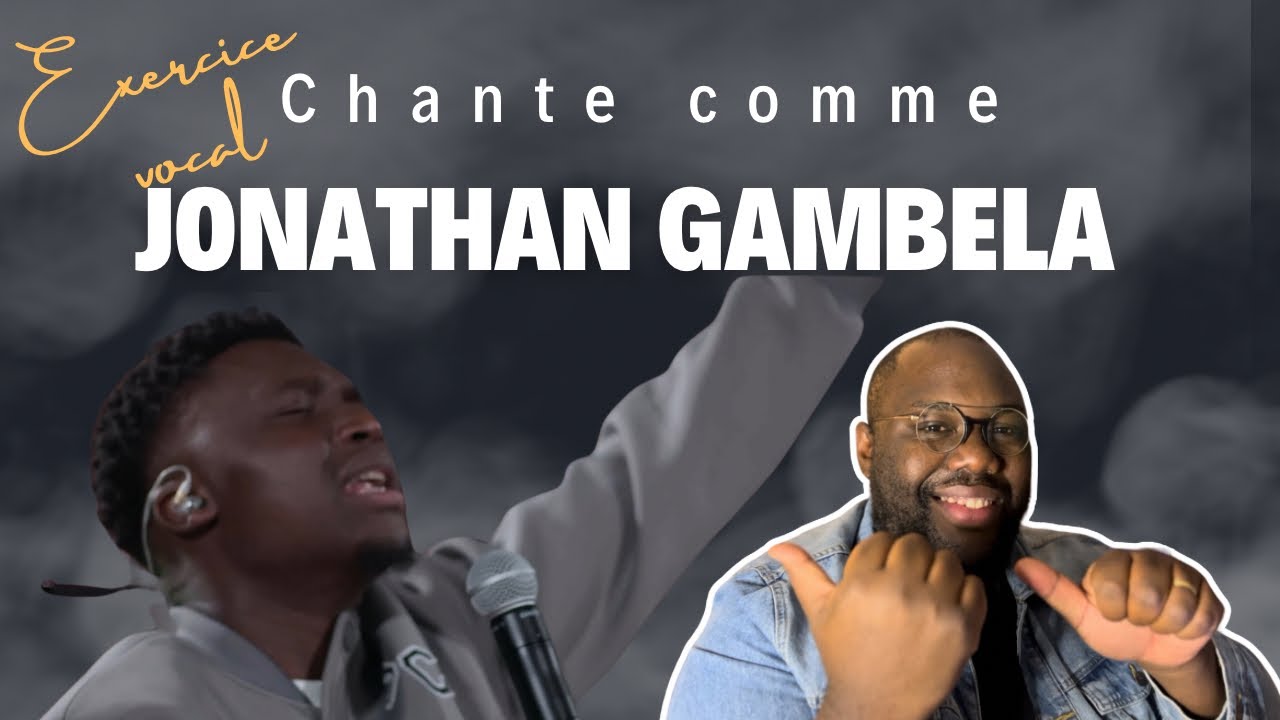 Comment chanter comme Jonathan C. Gambela ( les secrets de sa voix )