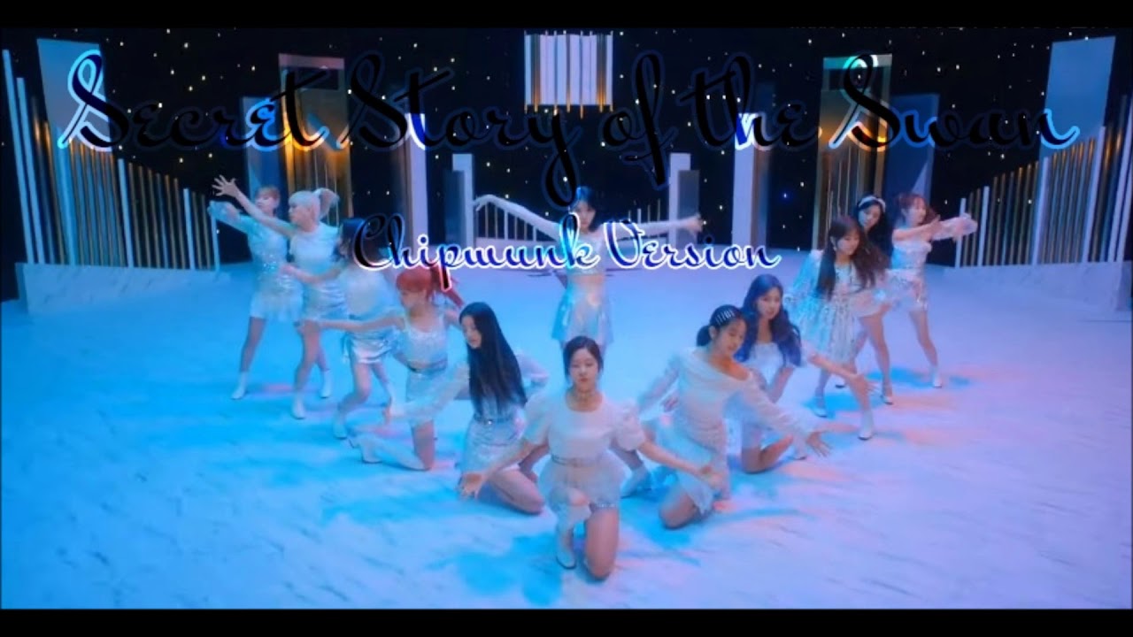 IZ*ONE - Secret Story of the Swan [Chipmunk Version]
