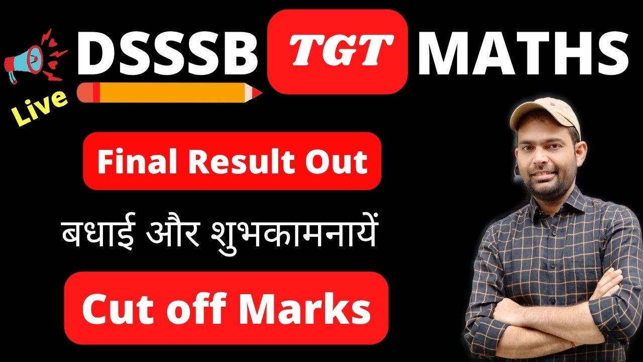 DSSSB TGT Maths Final Result Out | Cut Off Marks for DSSSB TGT Maths Male and Female Post 803/24