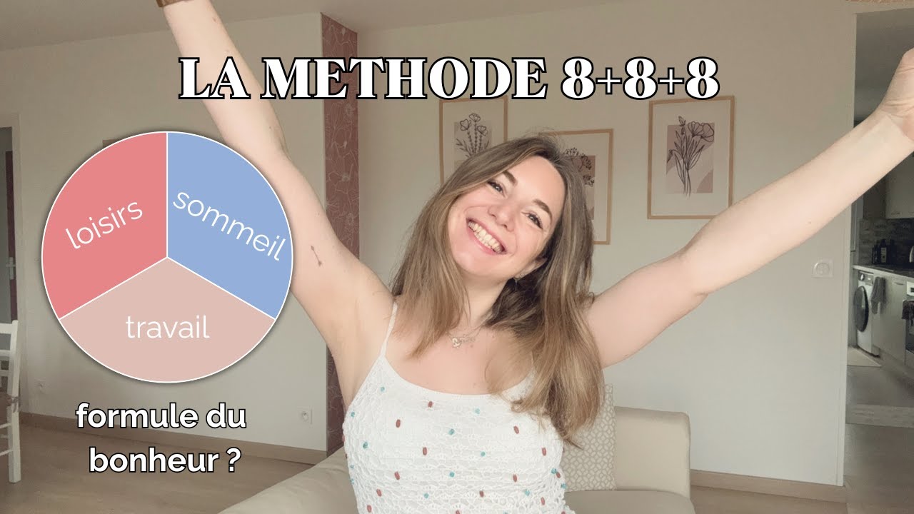 LA METHODE 8+8+8 : la FORMULE du BONHEUR pour EQUILIBRER sa vie ?