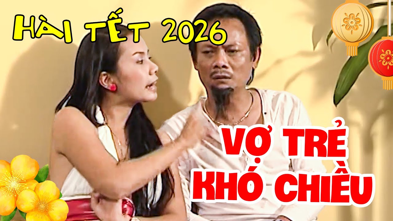 AI COI HÀI NÀY Cũng CƯỜI VỠ BỤNG Hài Tết Hoài Linh VỢ TRẺ KHÓ CHIỀU | HÀI TẾT MỚI 2026