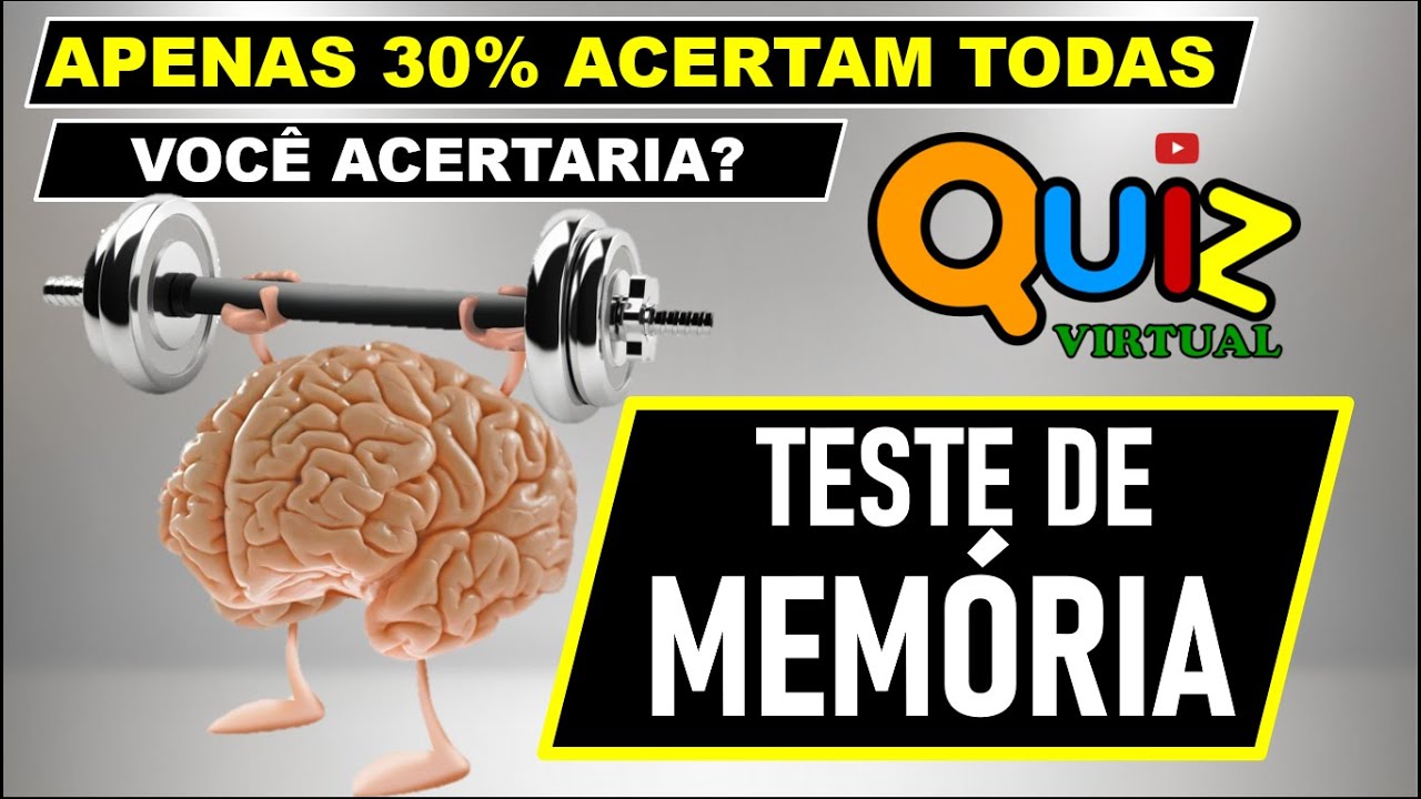 QUIZ VIRTUAL | TESTE DE MEM&Oacute;RIA E ATEN&Ccedil;&Atilde;O | 10 PERGUNTAS PARA EXERCITAR O C&Eacute;REBRO