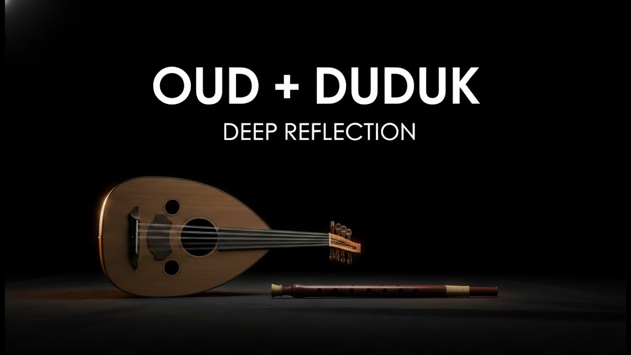 Oud & Duduk Ambience for Deep Reflection