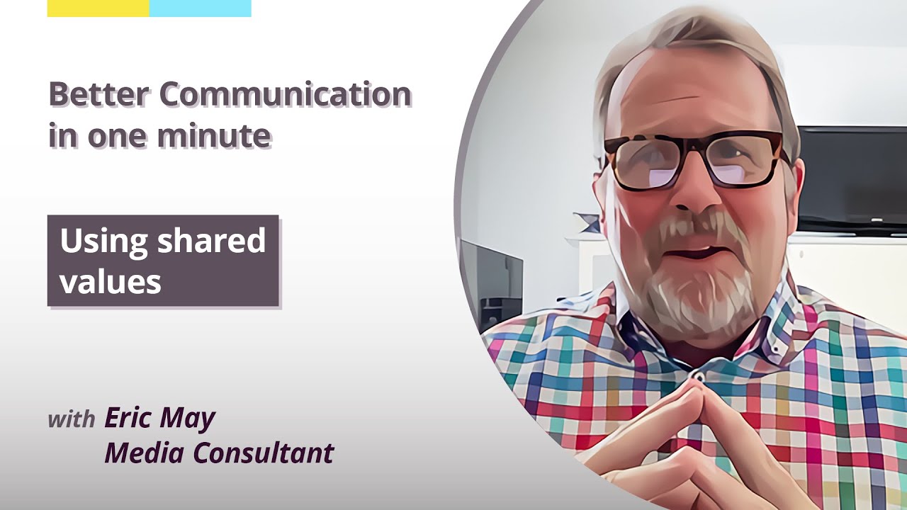 Using shared values - Better communication in one minute