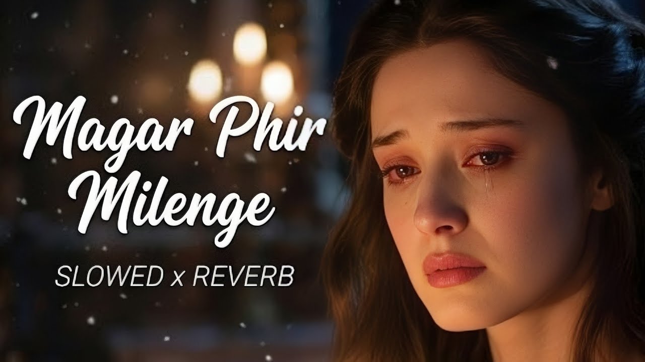 Magar Phir Milenge 💔 | Emotional Hindi Lofi Song 2026 #lofimusic #trendingsong 