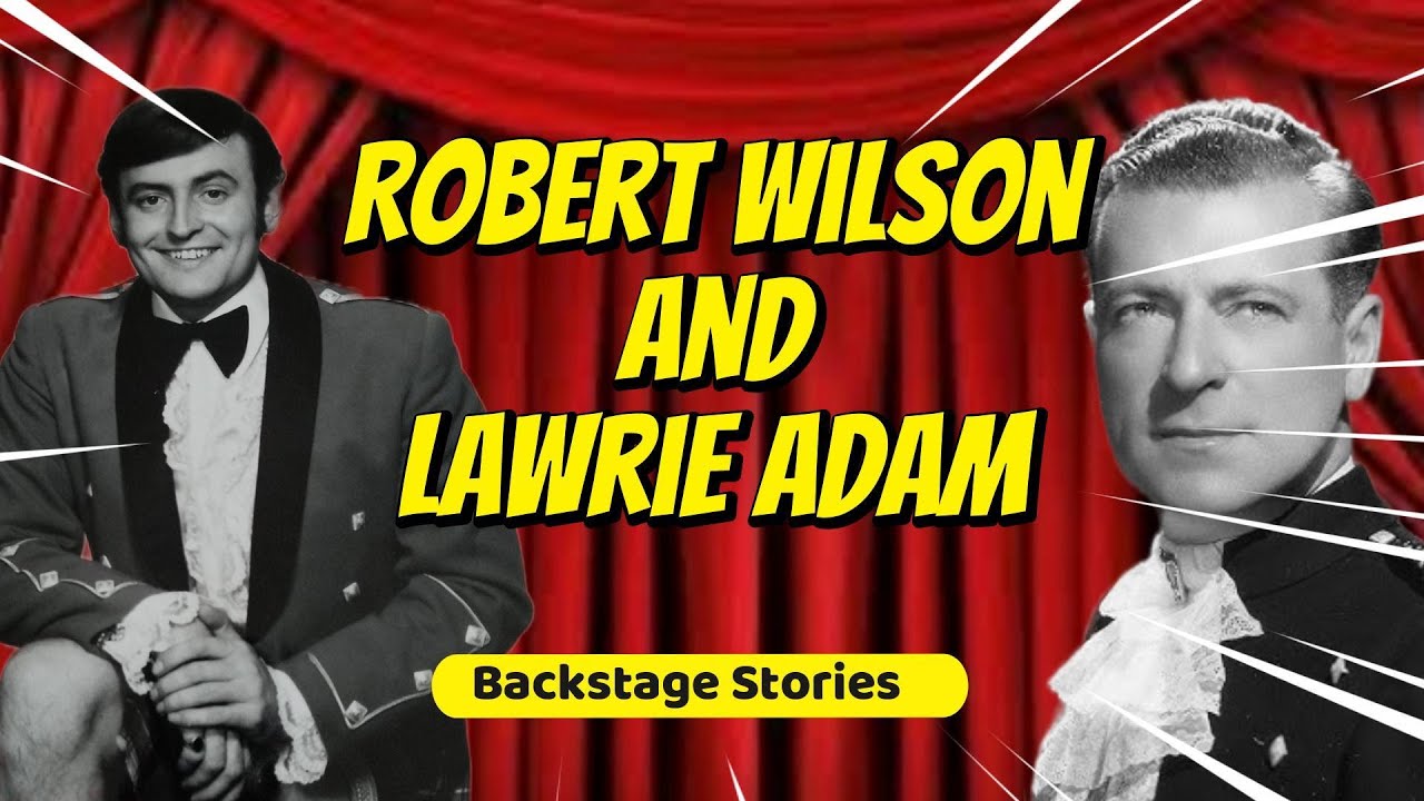 Robert Wilson &  Lawrie Adam in Backstage Stories Series 10