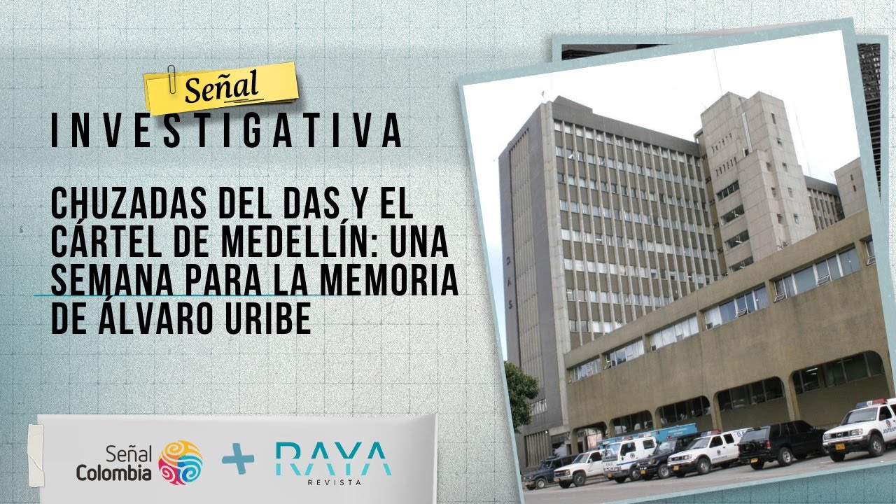 Se&ntilde;al Investigativa | Chuzadas del DAS y el C&aacute;rtel de Medell&iacute;n: una semana para la memoria de Uribe