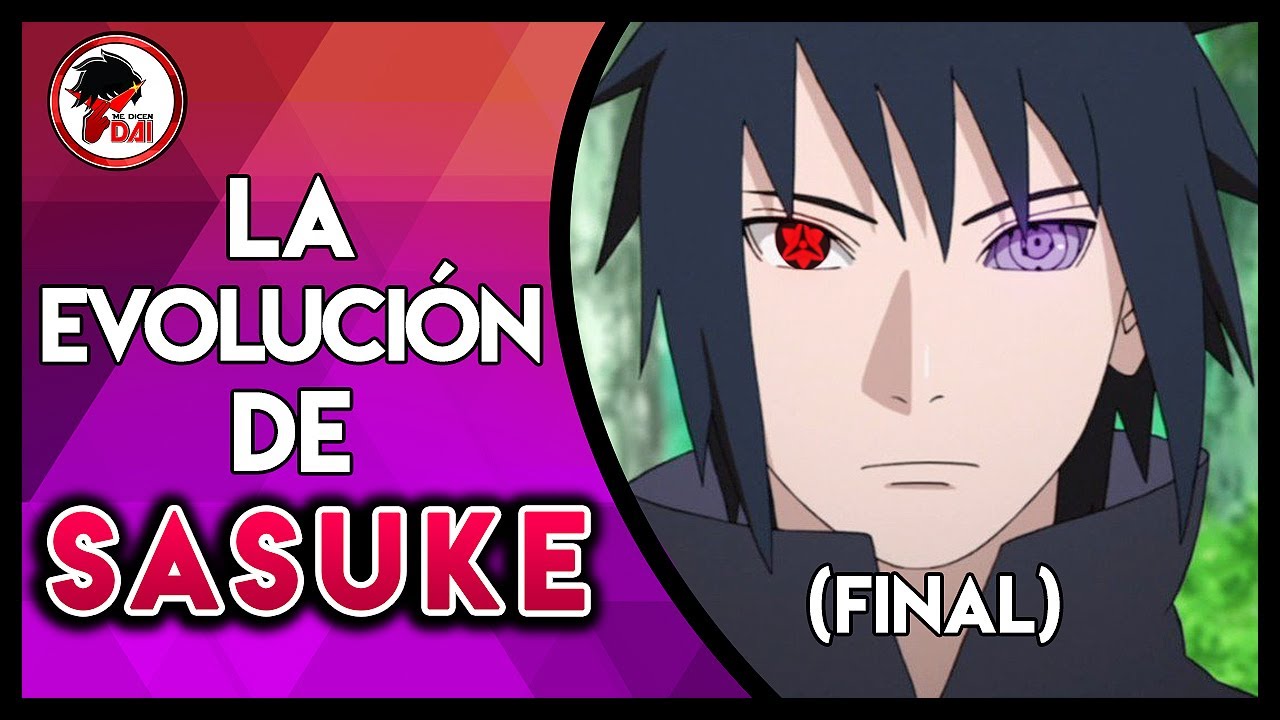Naruto: Historia y Evolución de SASUKE UCHIHA (FINAL)
