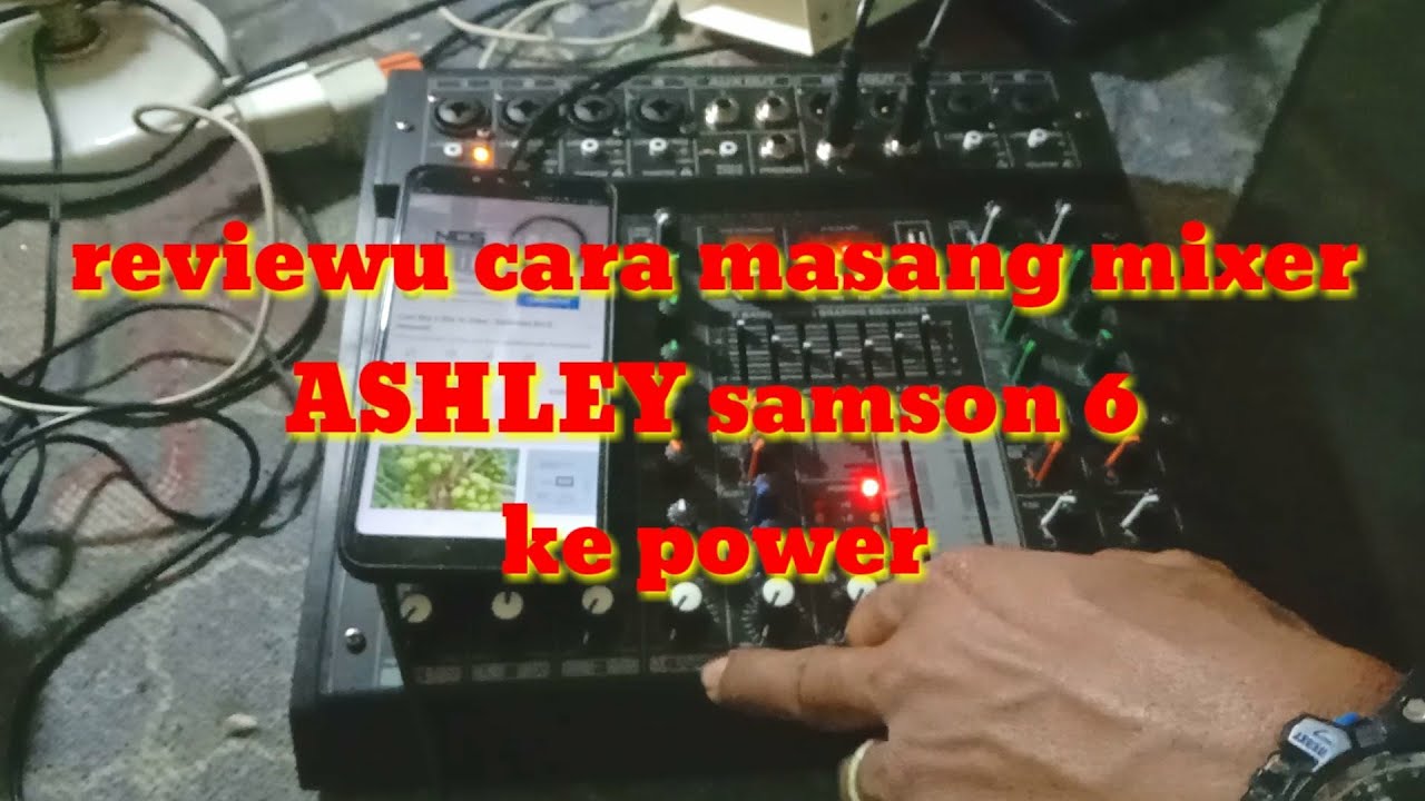 Cara mengonekkan mixer Ashley Samson 6 ke power dan mengonekkan hp ke blootoh Ashley Samson 6