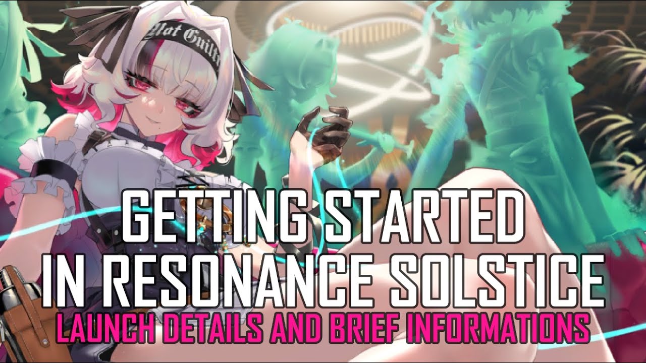 [Resonance Solstice] Getting Started | Launch Details