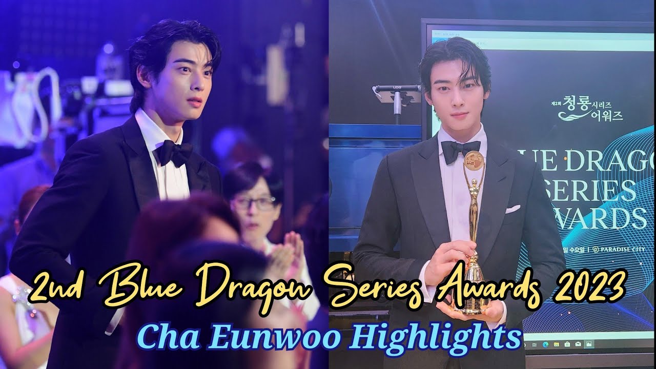 [ENG CC] 2nd Blue Dragon Series Awards 2023 | 제2회청룡시리즈어워즈 | Cha Eunwoo (차은우) Highlights | 20230719