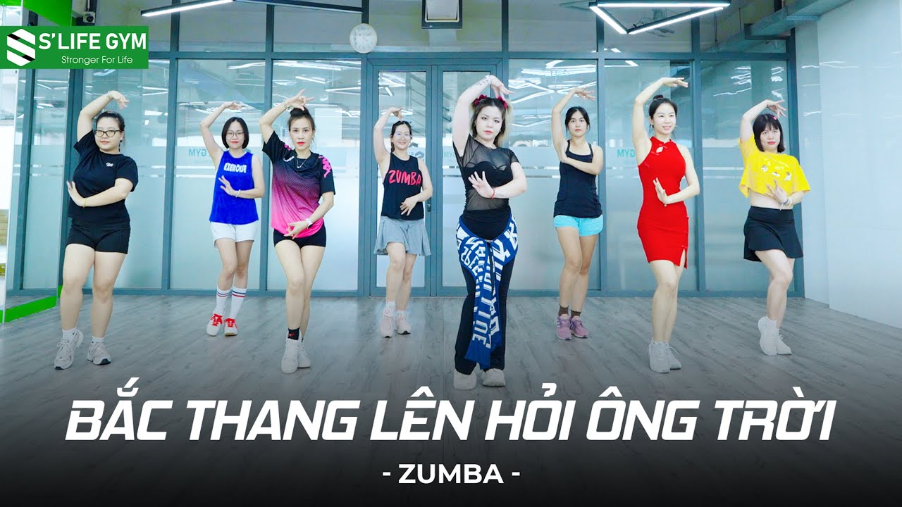 BẮT THANG LÊN HỎI ÔNG TRỜI - Bích Phương, Juky San, Quỳnh Anh Shyn, Lamoon,... | ZUMBA | S'LIFE GYM