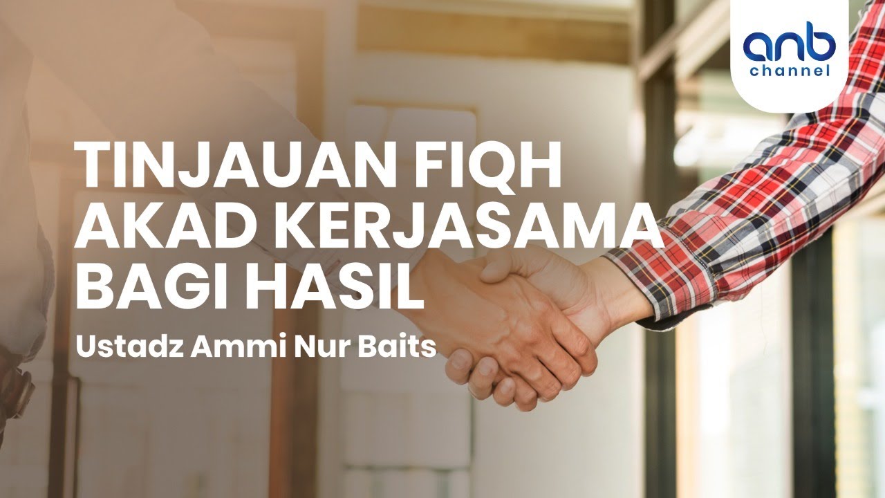 Tinjauan Fiqh Akad Kerjasama Bagi Hasil | Ustadz Ammi Nur Baits, S.T., BA.