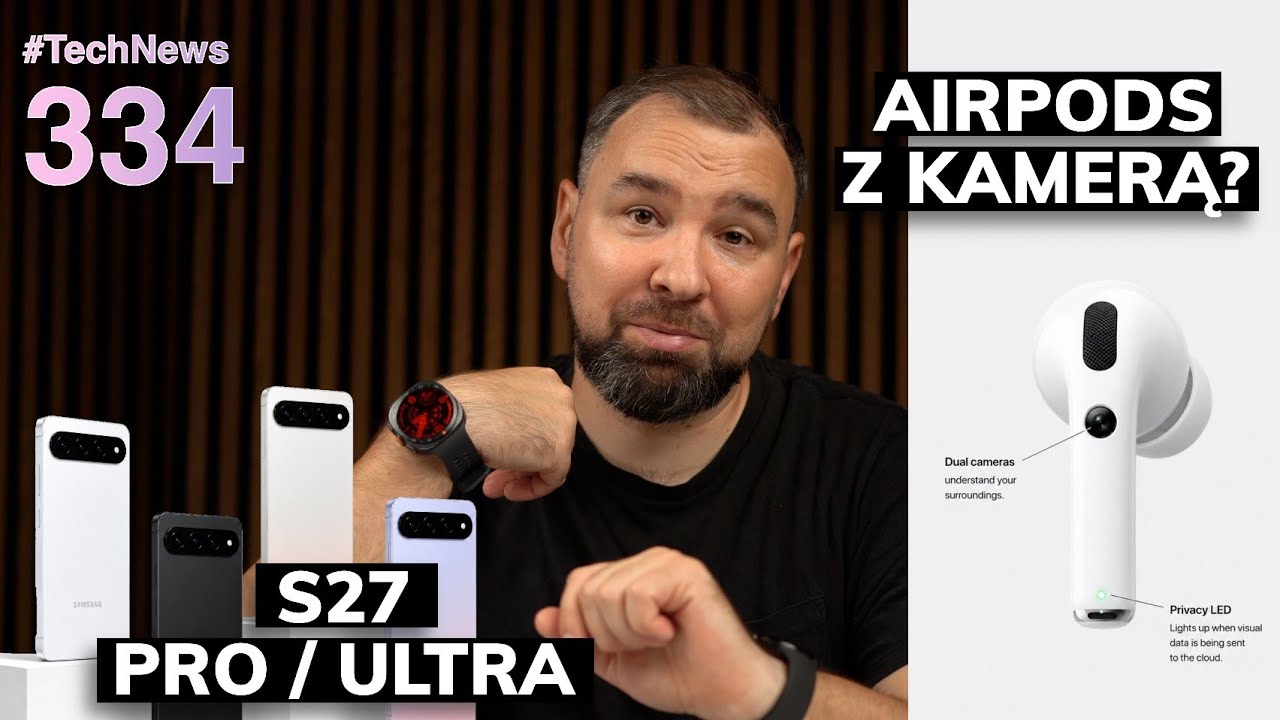 Nowy Samsung Galaxy S27 Pro/Ultra, ale co z aparatami? Gigantyczny wyciek Apple - AirPods z kamerą?