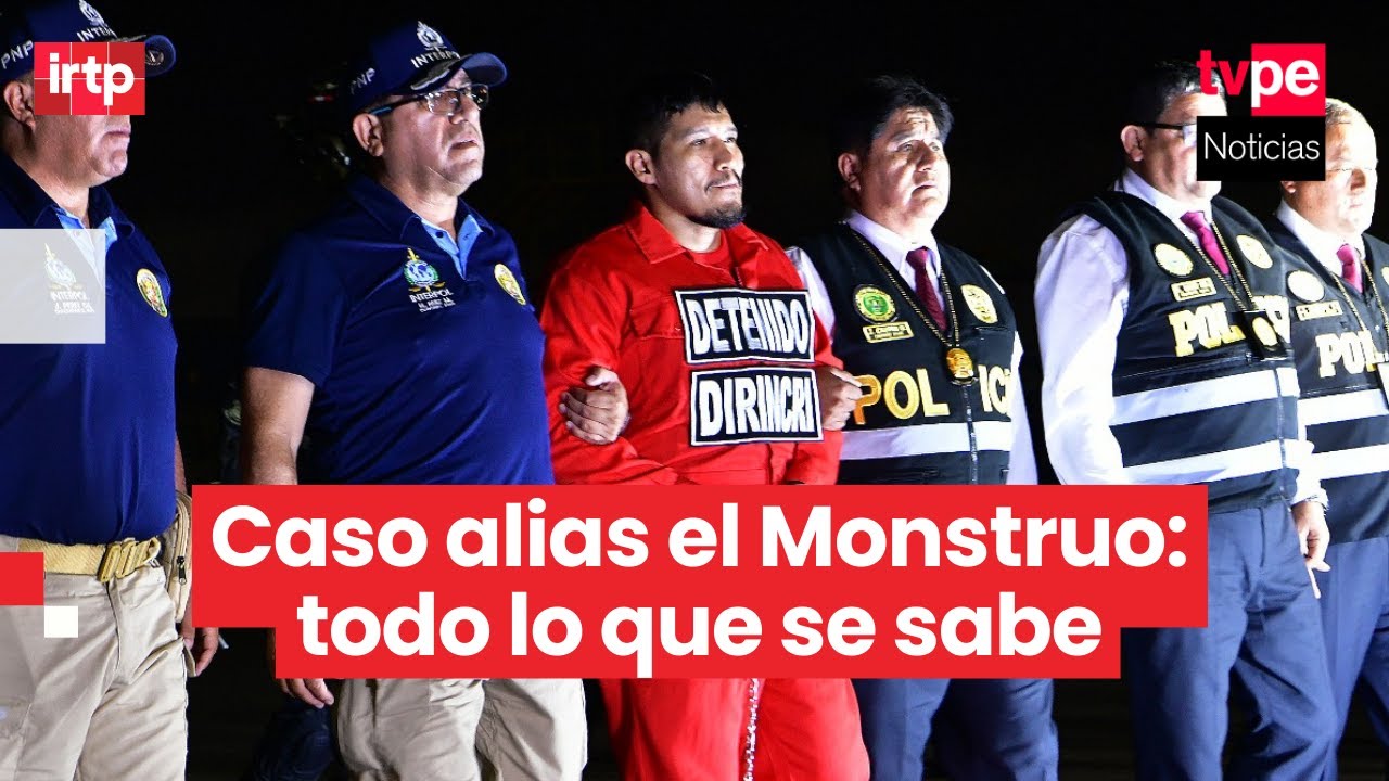 Alias el Monstruo ya está bajo custodia peruana: lo que se sabe tras su extradición desde Paraguay
