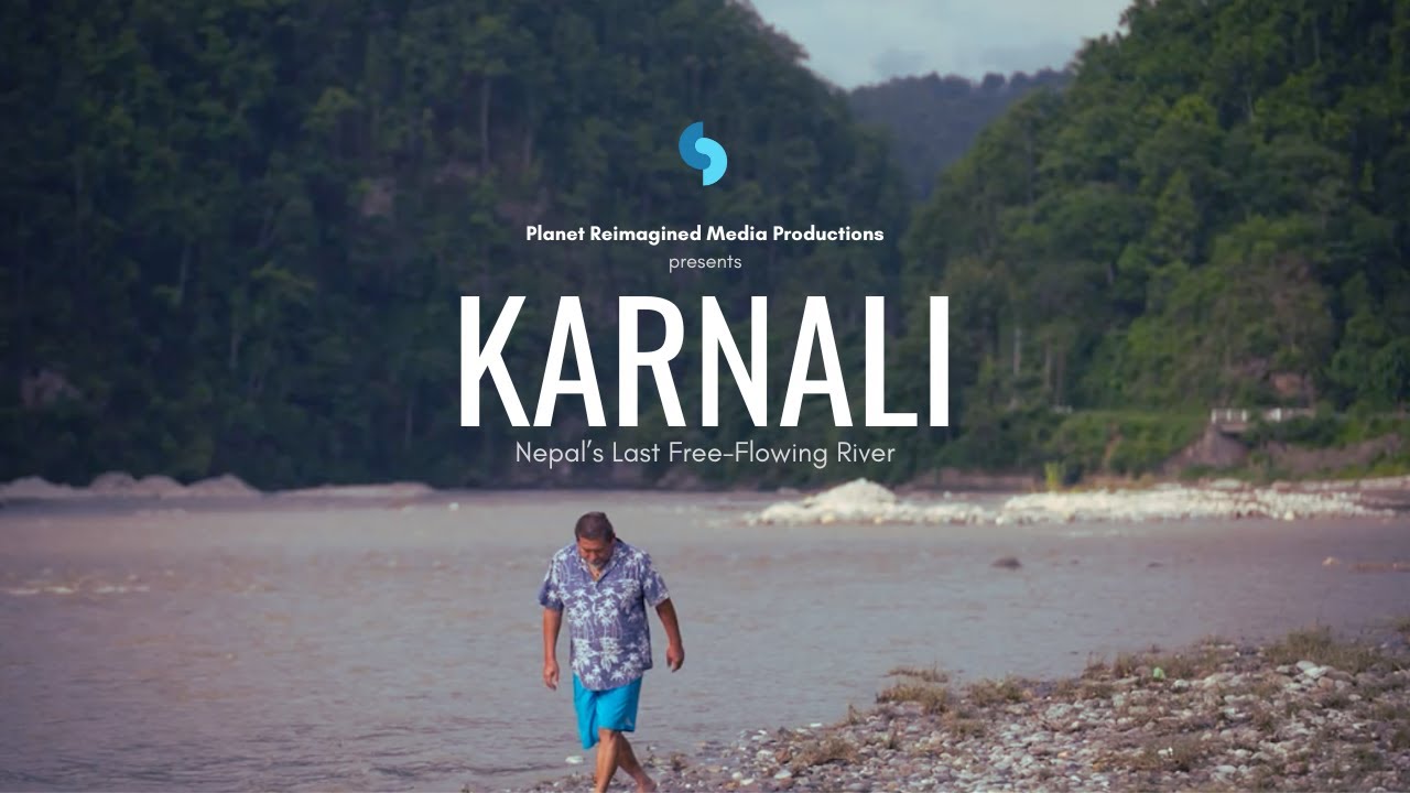 Karnali - Nepal's Last Free-Flowing River