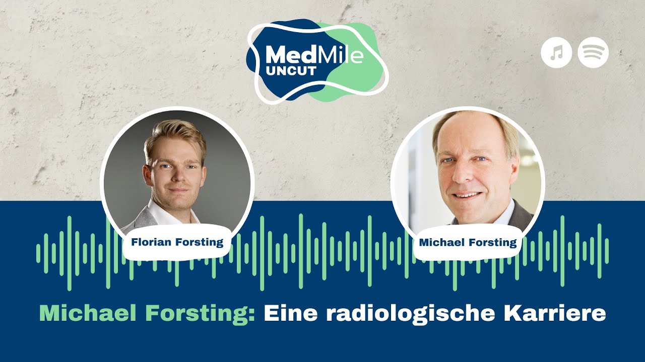 MedMile Uncut - Michael Forsting: Eine radiologische Karriere