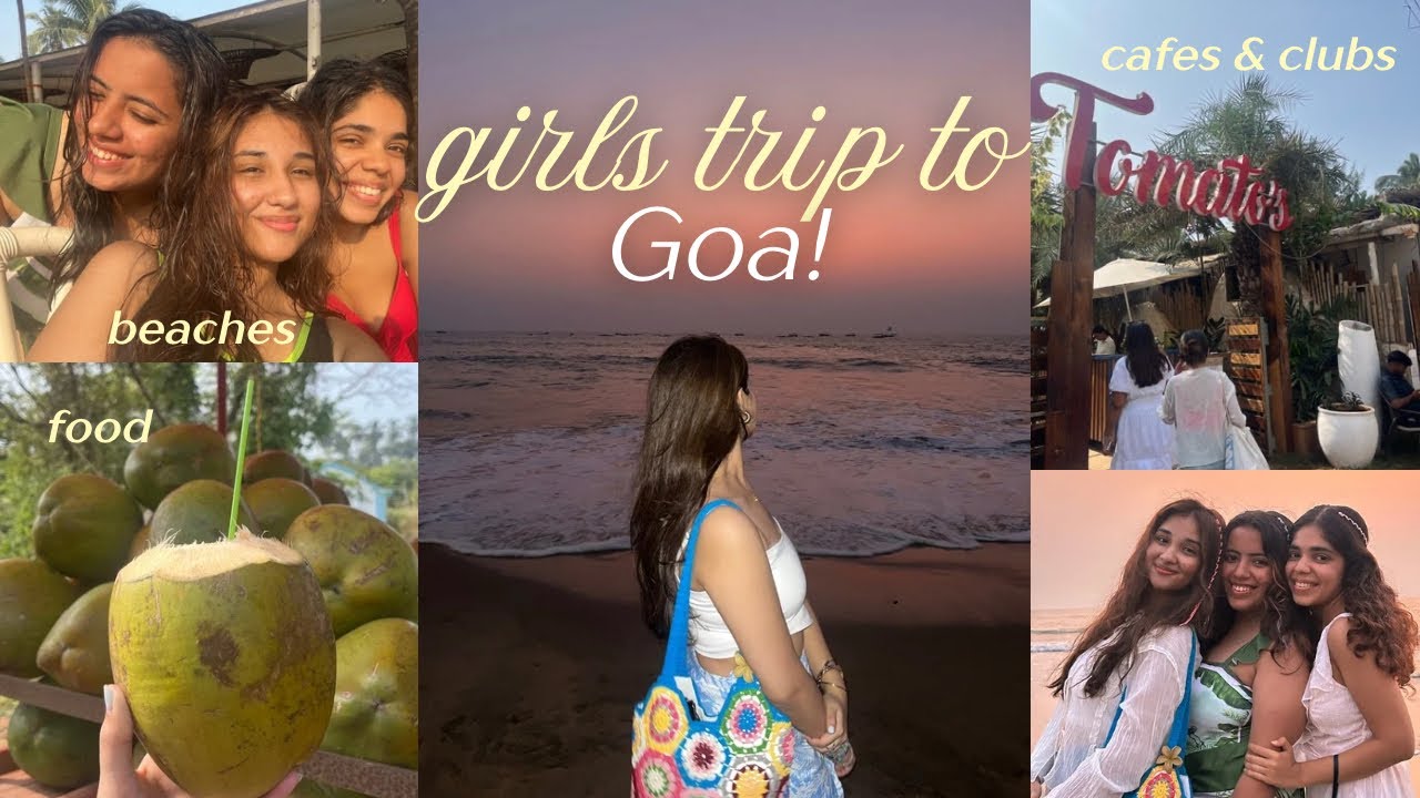 my first girls trip to GOA!🐚🌊 exploring cafés and clubs, recommendations, beaches & more☀️