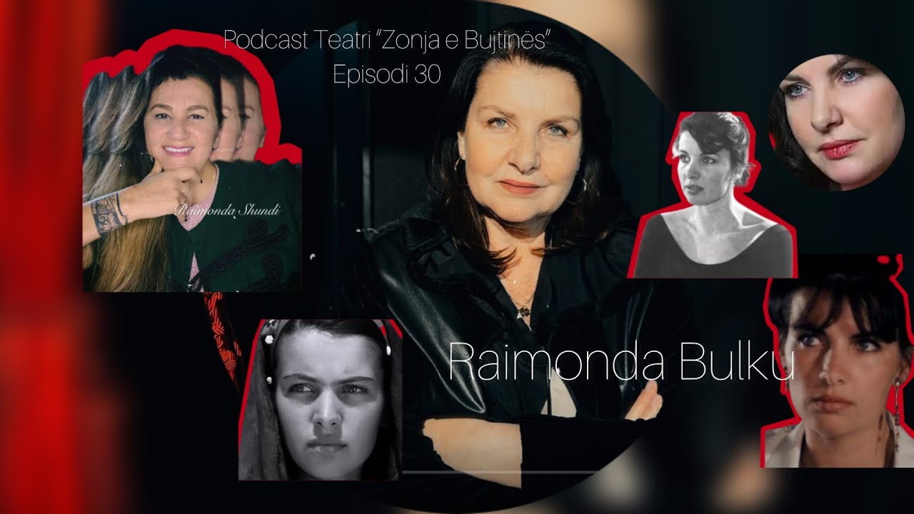 Raimonda Bulku(1)Episodi30/Filmi ynë i ka befasuar kineastër e huaj/Podcast Teatri Zonja e Bujtinës