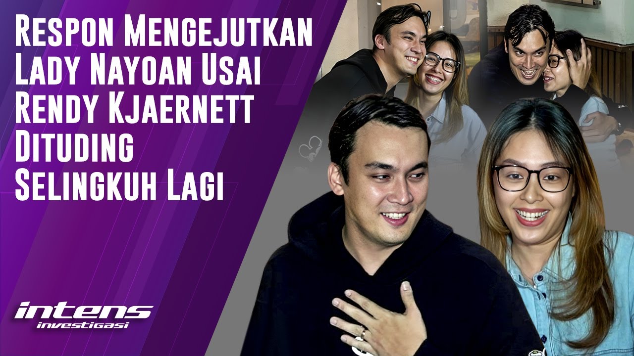 Respon Lady Nayoan Usai Rendy Kjaernett Dituding Selingkuh Lagi | Intens Investigasi | Eps 5513