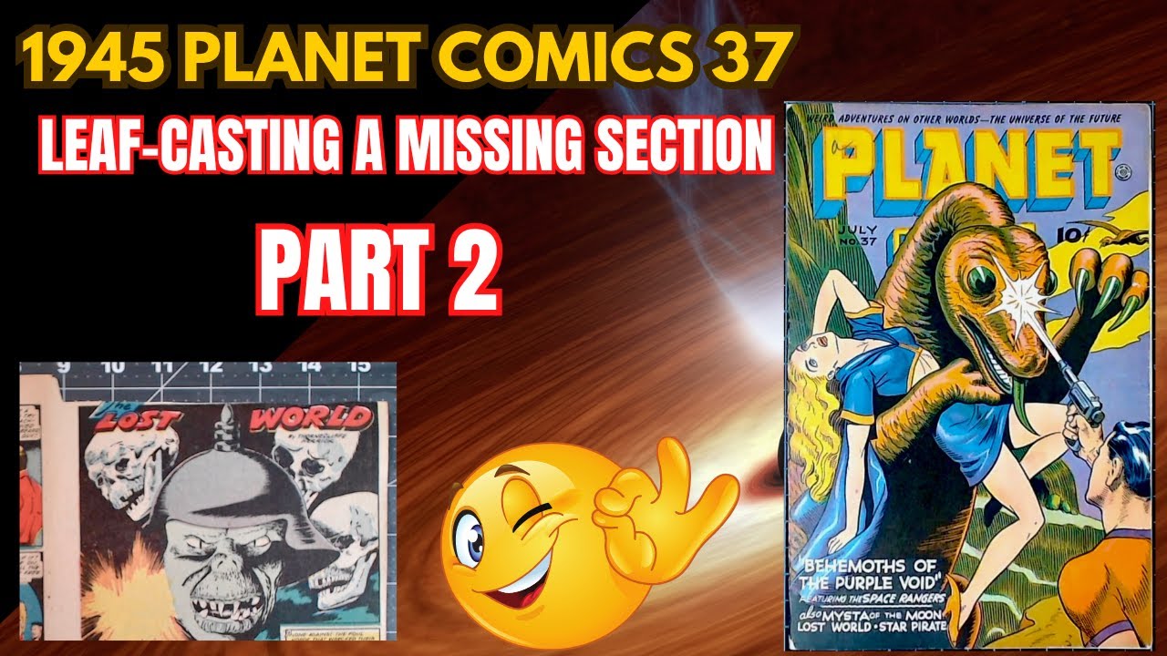 Секрет спасения комикса раскрыт! Листопад из недостающей части Planet Comics 37 1945 года! Часть 2
