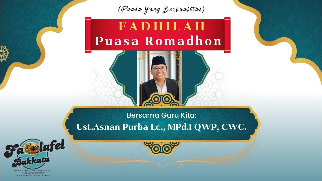 Fadhilah Puasa Romadhon - bersama Ust. Asnan Purba,Lc.,M.Pd.I (FALAFEL BAKKATA 1447)