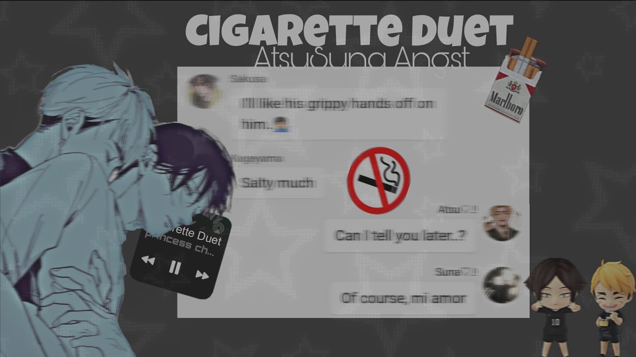 Cigarette Duet — Princess Chelsea||Haikyuutexts (Atsusuna Angst)