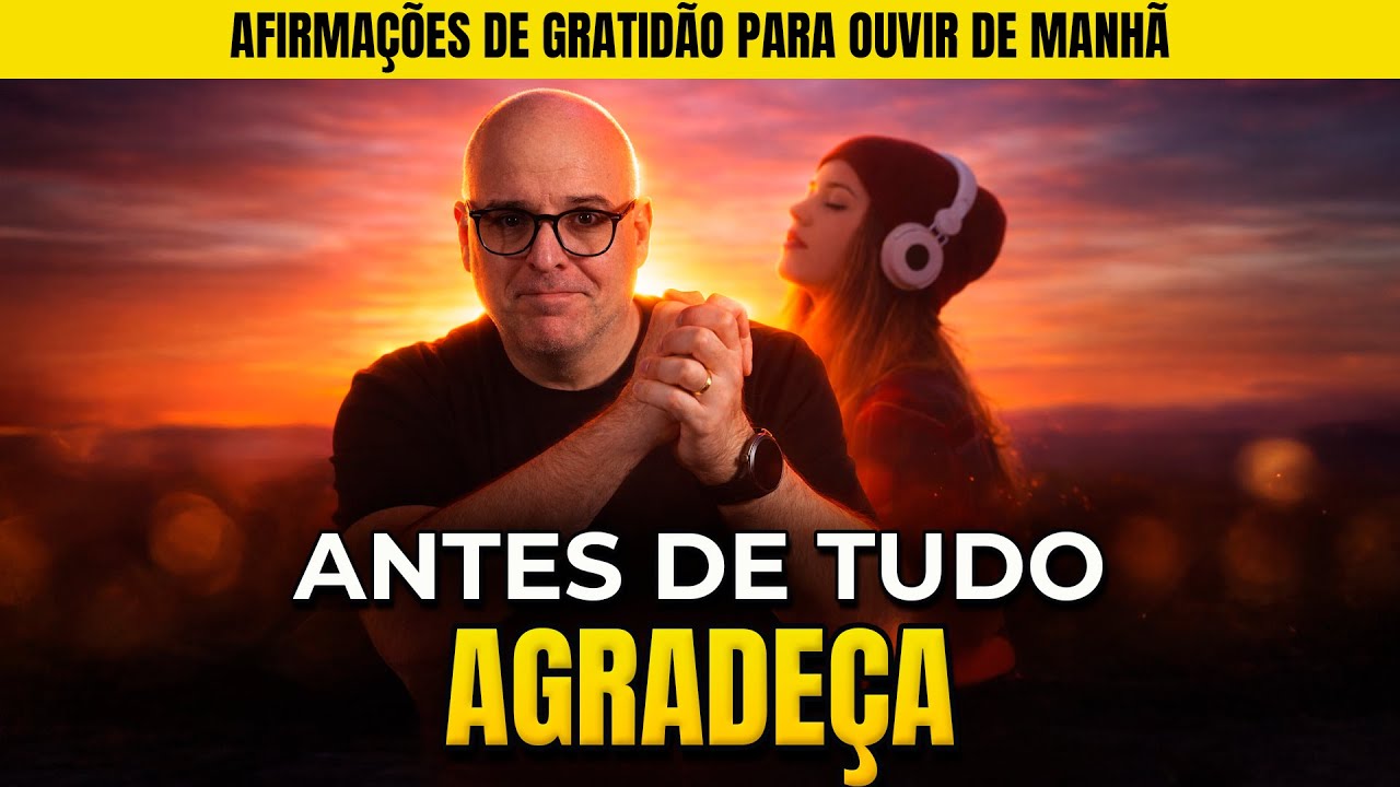 🌞 AFIRMAÇÕES DE GRATIDÃO PARA COMEÇAR O DIA AGRADECENDO