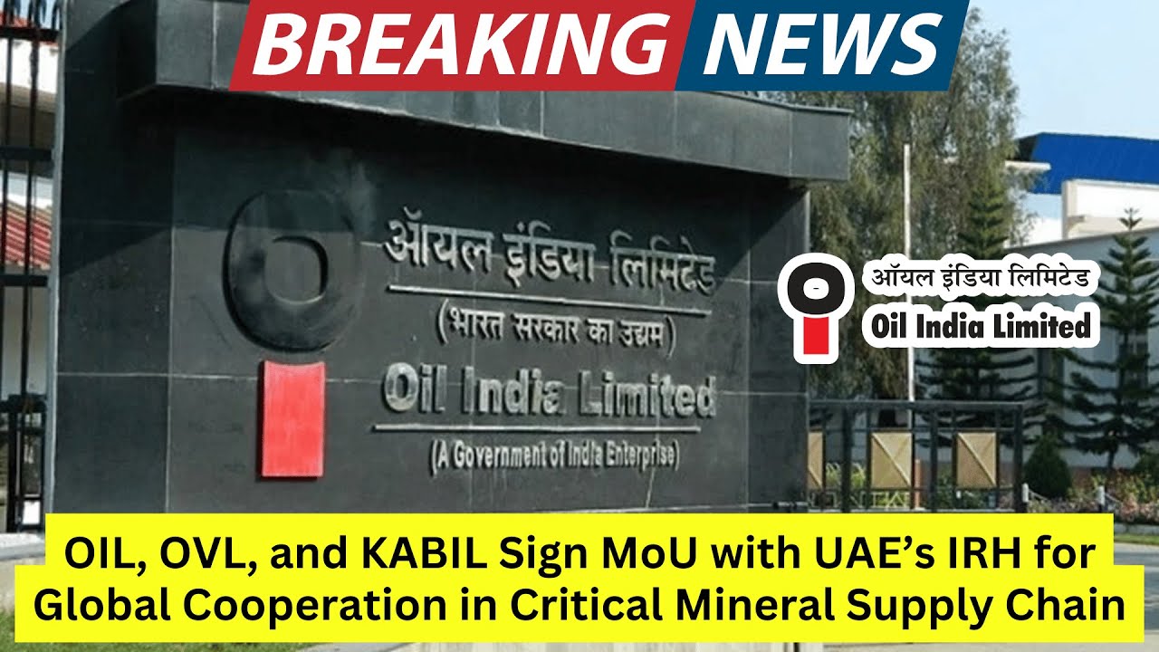 OIL, OVL, and KABIL Sign MoU with UAE&rsquo;s IRH for Global Cooperation in Critical Mineral Supply Chain