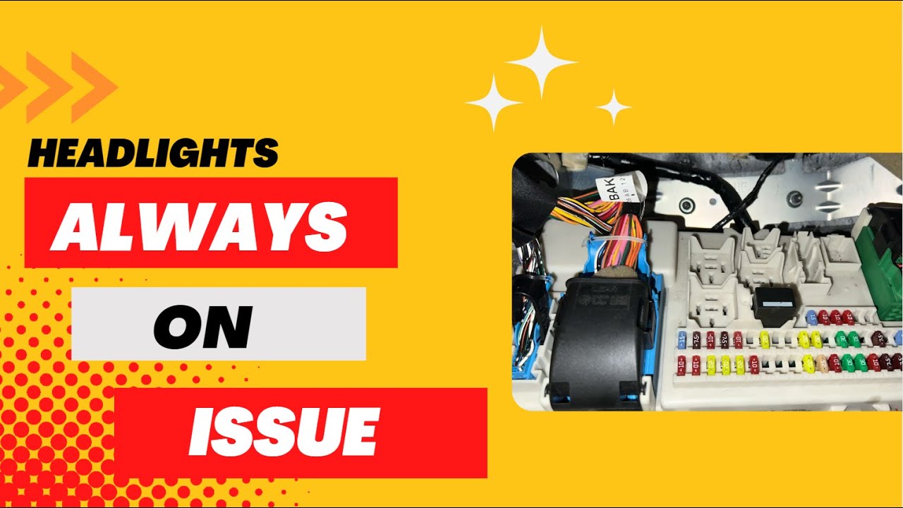 Faulty PJB module/Headlights Always ON.