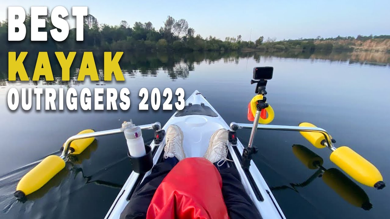 The 8 Best Kayak Outriggers in 2023: Kayak Stabilizer Buyer's Guide!