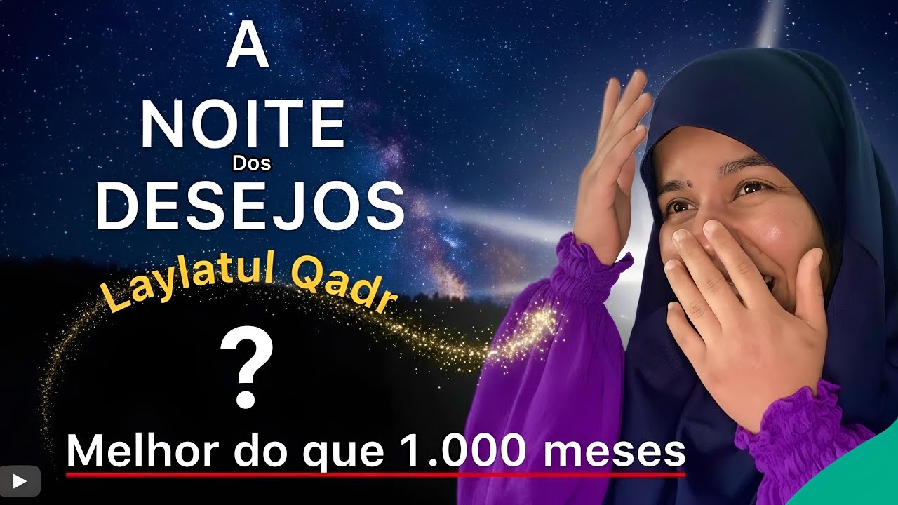 A NOITE DO DECRETO (Laylat al-Qadr): O Segredo para Mudar Sua Vida no Ramad&atilde;!
