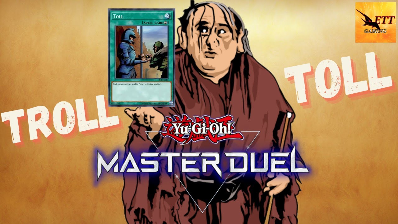 YOU GOTTA PAY THE TROLL TOLL!! Using A Toll Deck In Yu-Gi-Oh Master Duel!