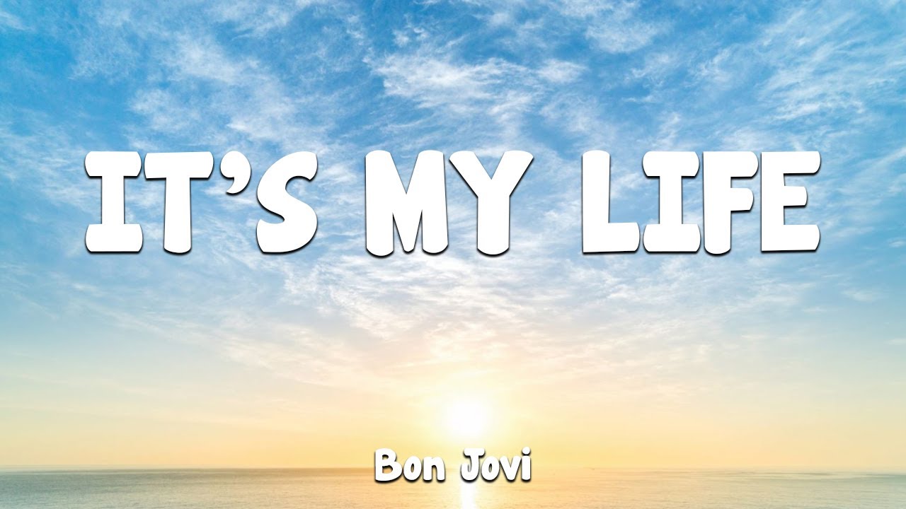 It's My Life - Bon Jovi (Lyrics)