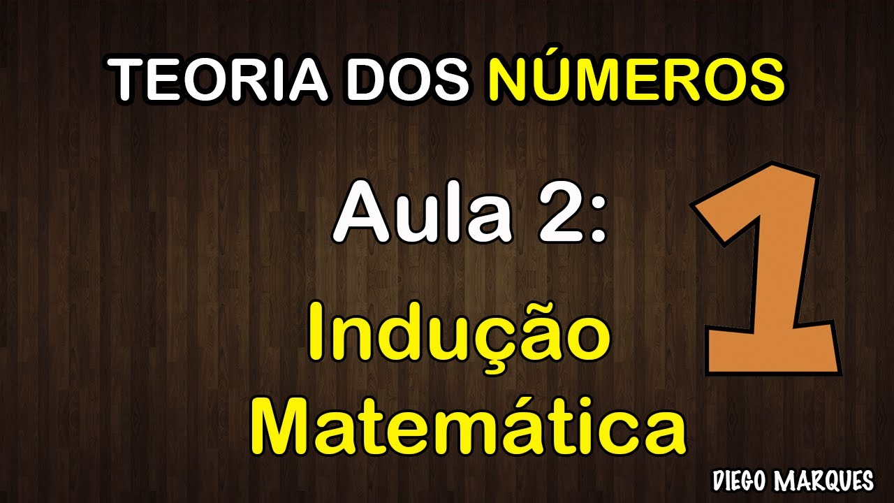 🔴  AULA 2: INDUÇÃO MATEMÁTICA I | TEORIA DOS NÚMEROS