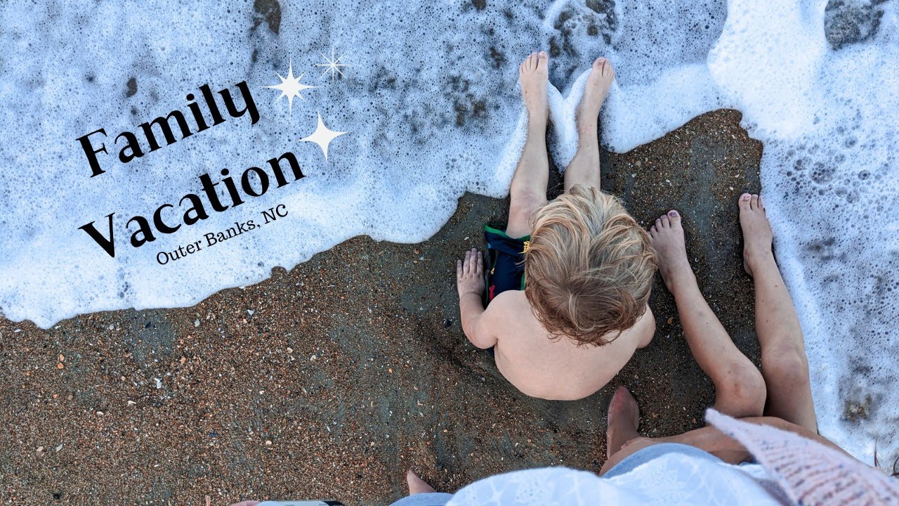 Family Vacation Vlog- Outer Banks, NC