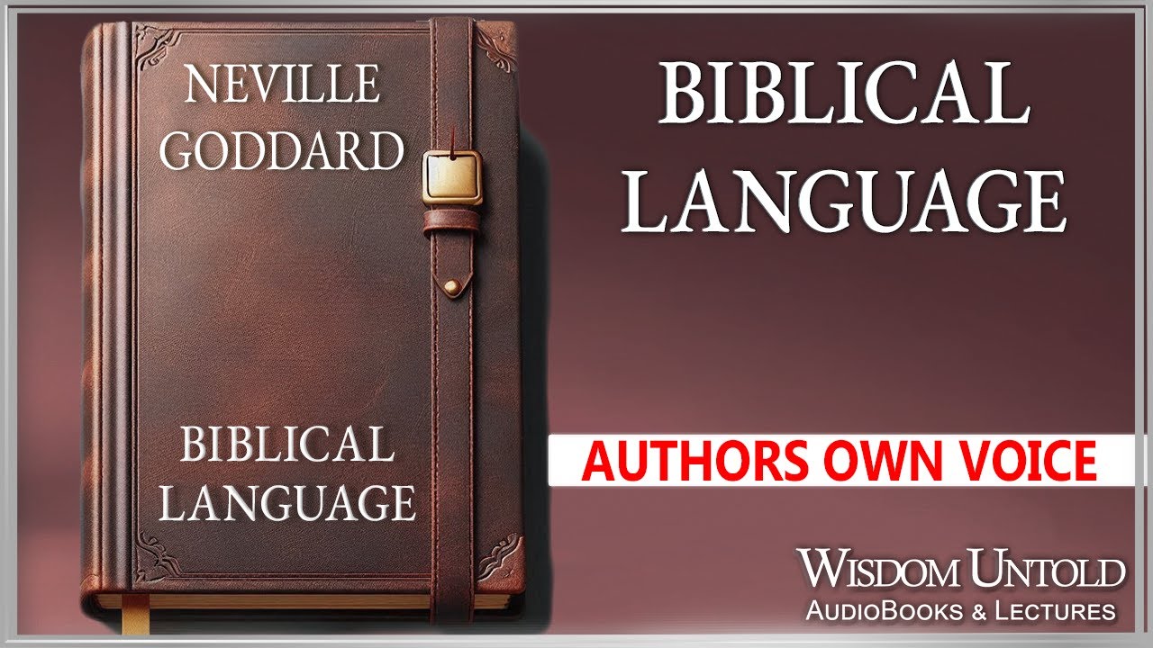 Neville Goddard - Biblical Language - Full Audio Lecture