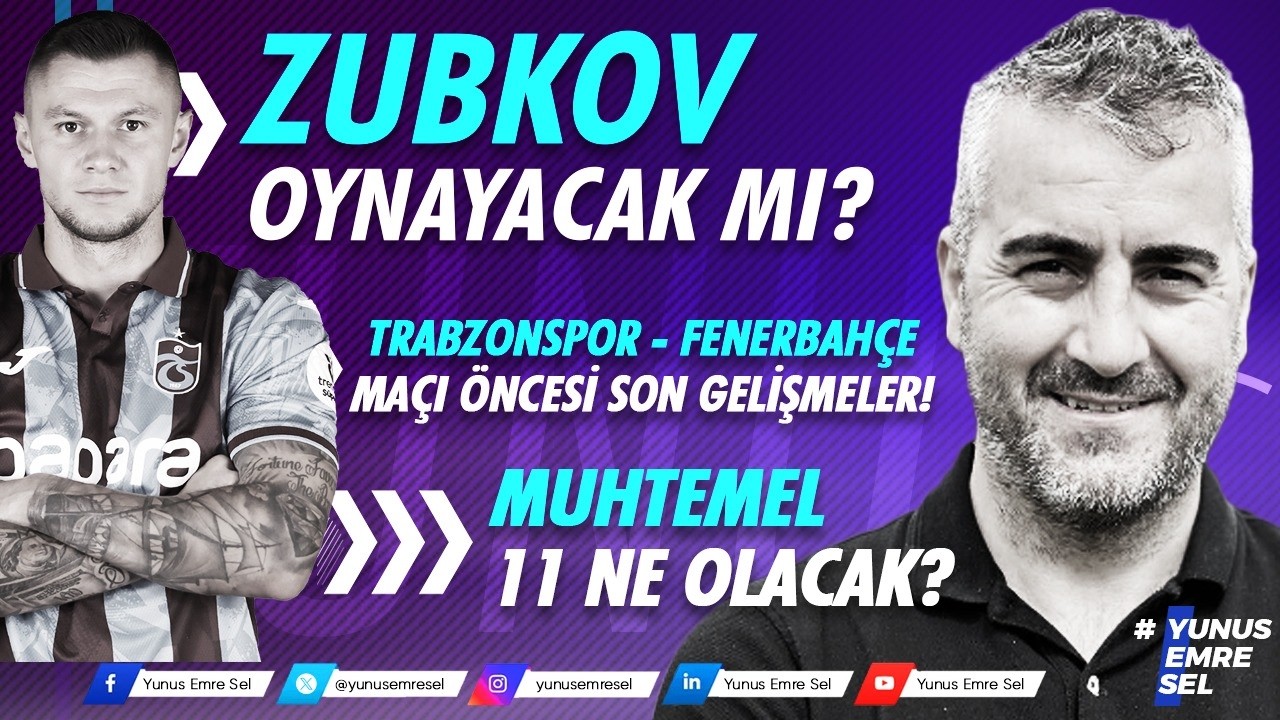 TRABZONSPOR - FENERBAHÇE MAÇI ÖNCESİ SON GELİŞMELER! ZUBKOV OYNAYACAK MI? MUHTEMEL 11 NE OLACAK?