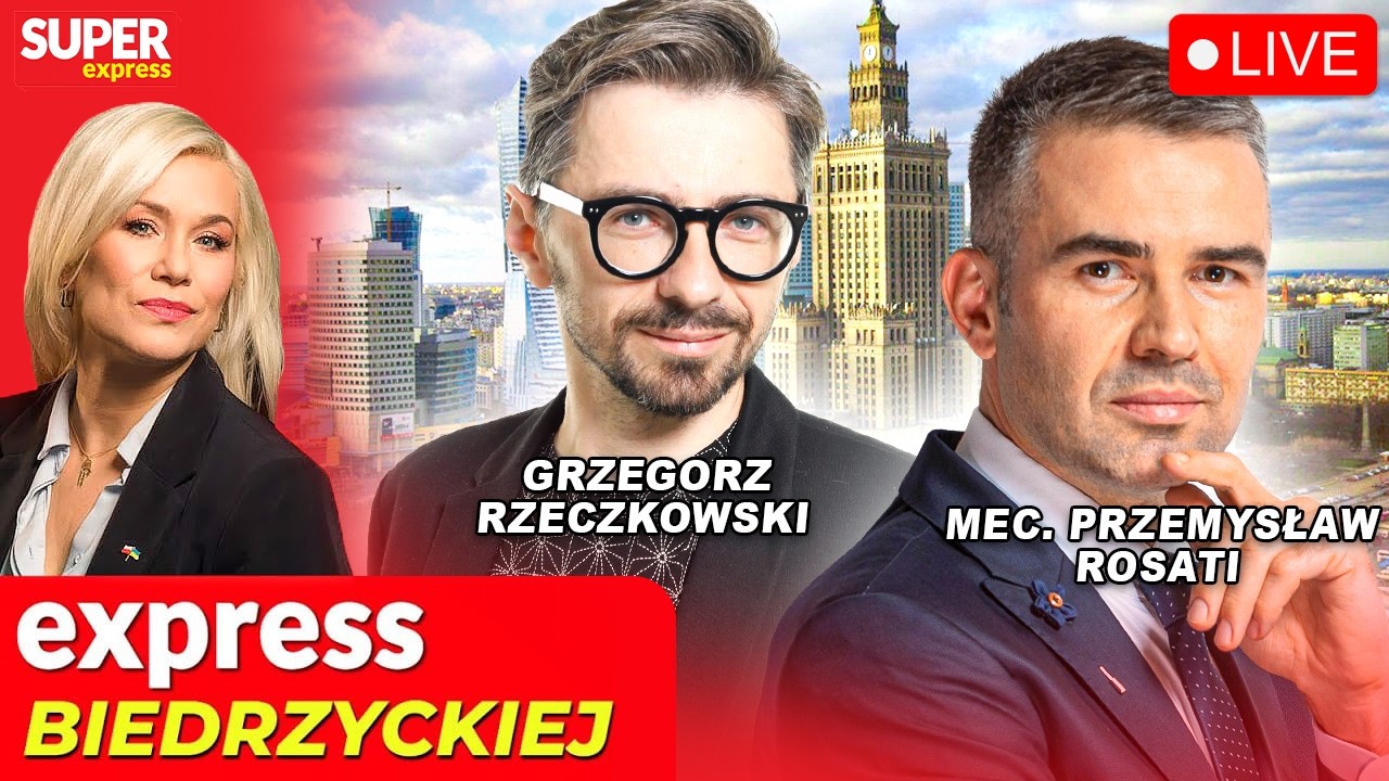 🔴 EXPRESS BIEDRZYCKIEJ | MEC. PRZEMYSŁAW ROSATI, GRZEGORZ RZECZKOWSKI [NA ŻYWO]